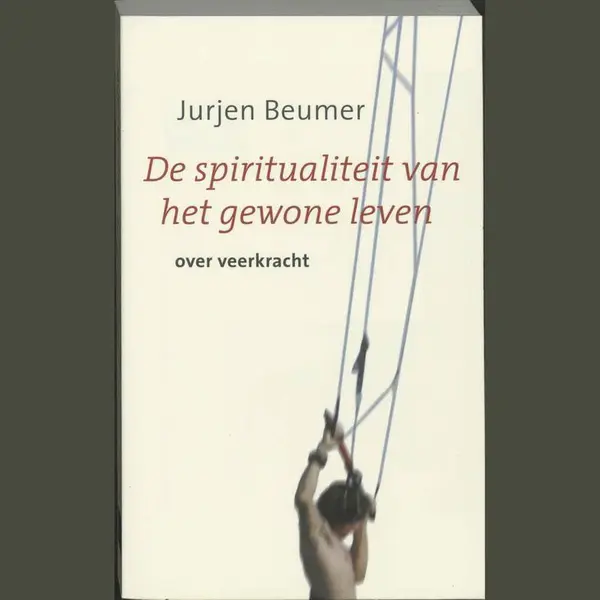 J. Beumer De Spiritualiteit Van Het Gewone Leven thumbnail