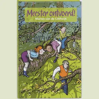 Marion van de Coolwijk Meester Ontvoerd!
