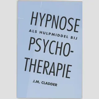 J.M. Cladder Hypnose Als Hulpmiddel Bij Psychotherapie