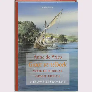 Anne de Vries Groot Vertelboek Voor De Bijbelse Geschiedenis Nieuwe Testament