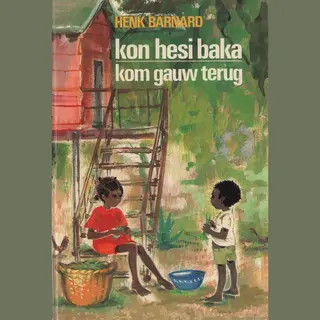 Kon Hesi Baka Kom Gauw Terug