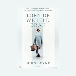 John Boyne Toen De Wereld Brak