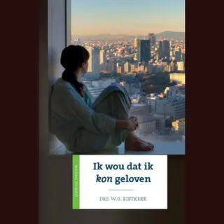 W.G. Rietkerk Ik Wou Dat Ik Kon Geloven