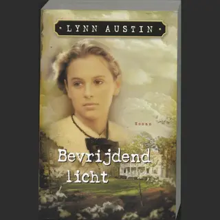 Lynn Austin Bevrijdend Licht / Amerikaanse Burgeroorlog-trilogie / 1