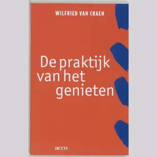 Wilfried van Craen De Praktijk Van Het Genieten / Acco Ps / 153