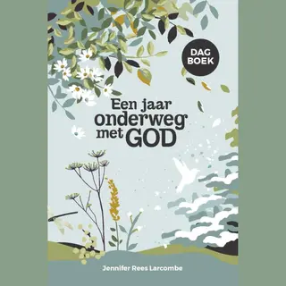 Een Jaar Onderweg Met God