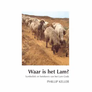 Phillip Keller Waar Is Het Lam ?