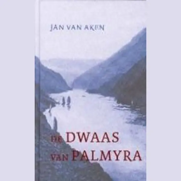 Jan van Aken De Dwaas Van Palmyra thumbnail