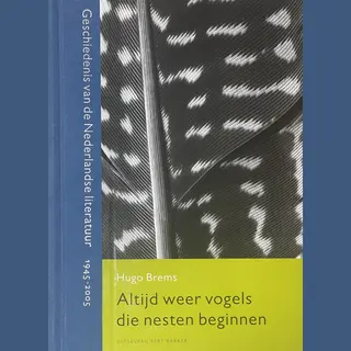 H. Brems Altijd Weer Vogels Die Nesten Beginnen / Geschiedenis Van De Nederlandse Literatuur