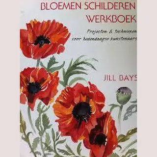 Bloemen Schilderen Werkboek. Projecten & Technieken Voor Hedendaagse Kunstenaars