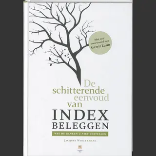 Jacques Wintermans De Schitterende Eenvoud Van Indexbeleggen