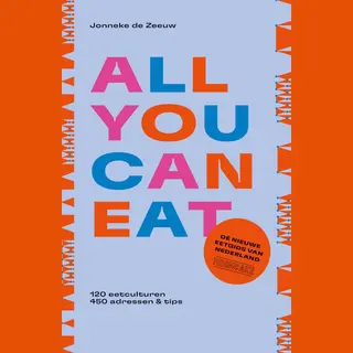 All You Can Eat - De Nieuwe Eetgids Van Nederland