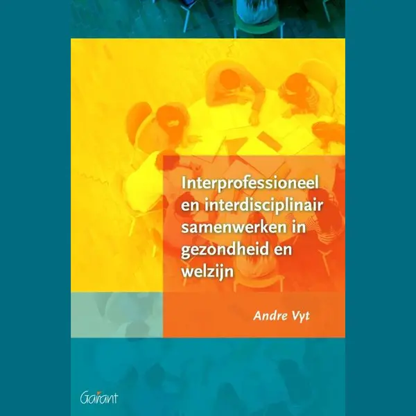 Andre Vyt Interprofessioneel En Interdisciplinair Samenwerken In Gezondheid En Welzijn thumbnail