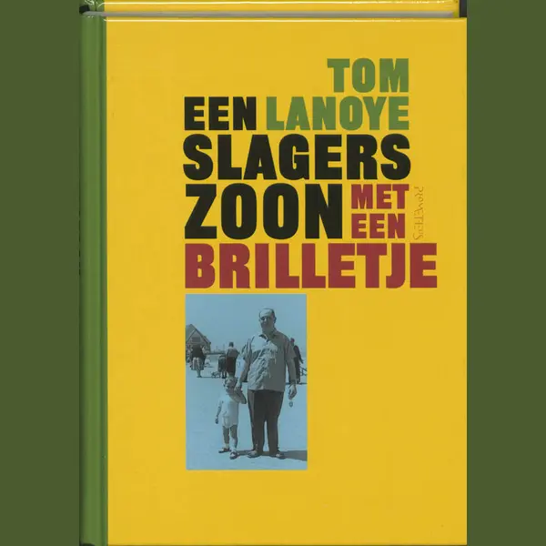 Tom Lanoye Een Slagerszoon Met Een Brilletje / De Wase Trilogie thumbnail