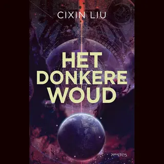 Cixin Liu Het Donkere Woud / Het Drielichamenprobleem / 2