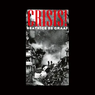 Beatrice de Graaf Crisis!