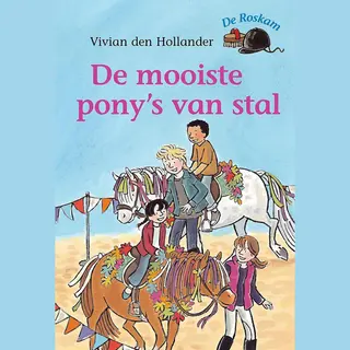De Roskam - De Mooiste Pony's Van Stal