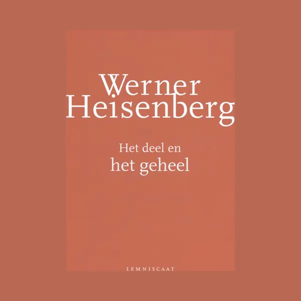 Werner Heisenberg Het Deel En Het Geheel thumbnail