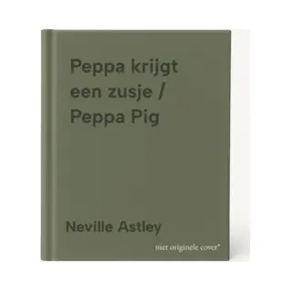 Neville Astley Peppa Krijgt Een Zusje / Peppa Pig