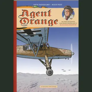 Erik Varekamp Agent Orange 4, De Oorlogsjaren Van Prins Bernhard / Agent Orange / 4