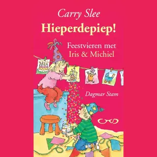 Carry Slee Hieperdepiep! / Iris & Michiel