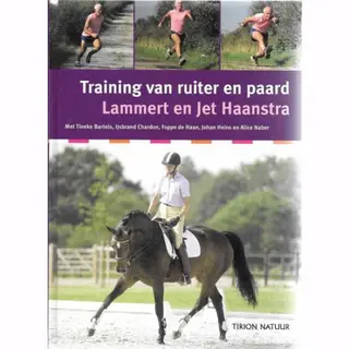 Lammert Haanstra Training Van Ruiter En Paard / Tirion Natuur