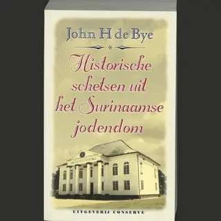 Historische Schetsen Uit Het Surinaamse Jodendom