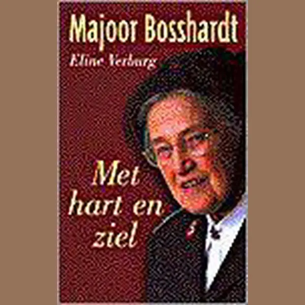 E. Verburg Majoor Bosshardt Hart En Ziel thumbnail