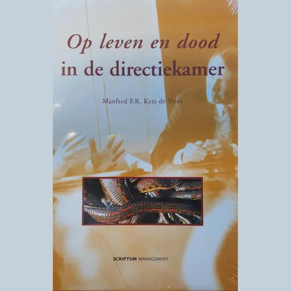 M.F.R. Kets de Vries Op Leven En Dood In De Directiekamer / Scriptum Management thumbnail