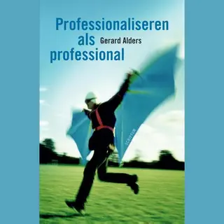 Gerard Alders Professionaliseren Als Professionals