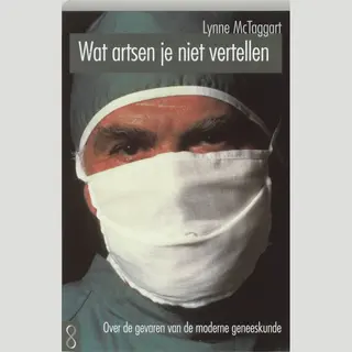 Lynne McTaggart Wat Artsen Je Niet Vertellen