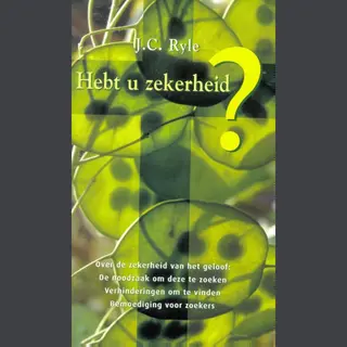 J.C. Ryle Hebt U Zekerheid?