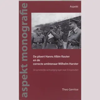 De Ploert Hans Albin Rauter En De Correcte Ambtenaar Wilhelm Harster