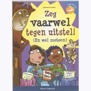 Lach & Leer - Zeg Vaarwel Tegen Uitstel!