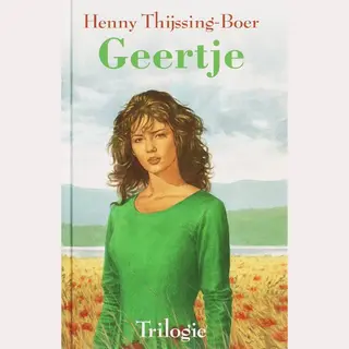 H. Thijssing-Boer Geertje Trilogie