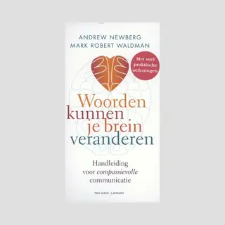 Mark Robert Waldman Woorden Kunnen Je Brein Veranderen