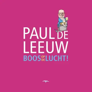 Paul de Leeuw Boos Op De Lucht!
