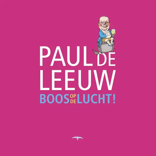 Paul de Leeuw Boos Op De Lucht! thumbnail
