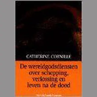 C. Cornille De Wereldgodsdiensten Over Schepping, Verlossing En Leven Na De Dood / Omegareeks / 21