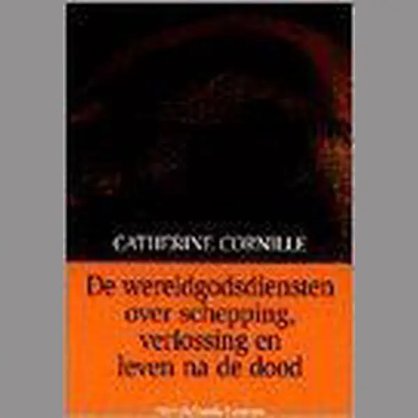 C. Cornille De Wereldgodsdiensten Over Schepping, Verlossing En Leven Na De Dood / Omegareeks / 21 thumbnail