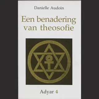 Adyar 4 - Een Benadering Van Theosofie