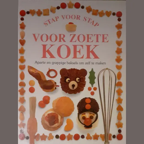 Voor Zoete Koek - Stap Voor Stap - Aparte En Grappige Baksels Om Zelf Te Maken thumbnail