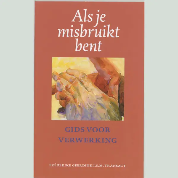 F. Geerdink Als Je Misbruikt Bent thumbnail