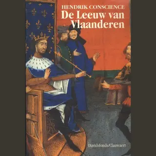 Hendrik Conscience De Leeuw Van Vlaanderen, Of De Slag Der Gulden Sporen