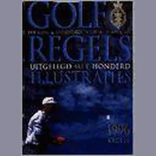 Golfregels Uitgelegd Met Honderd Illustraties