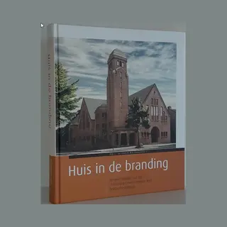 Huis In De Branding. De Geschiedenis Van De Christelijke Gereformeerde Kerk Dordrecht-Centrum