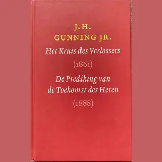 Het Kruis Des Verlossers (1861) En De Prediking Van De Toekomst Des Heeren (1888)