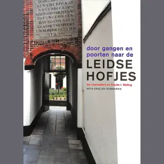 I. Leermakers Doorgangen En Poorten Naar De Leidse Hofjes / Barabinsk Historische Uitgaven / 1