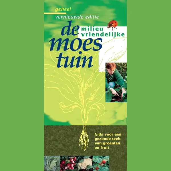 Milieuvriendelijk Tuinieren - De Milieuvriendelijke Moestuin thumbnail