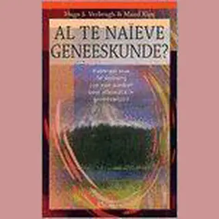 Al Te Naieve Geneeskunde ?